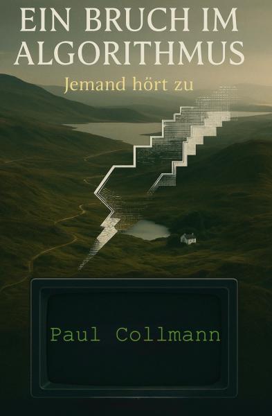 Ein Bruch im Algorithmus: Jemand hört zu - eBook